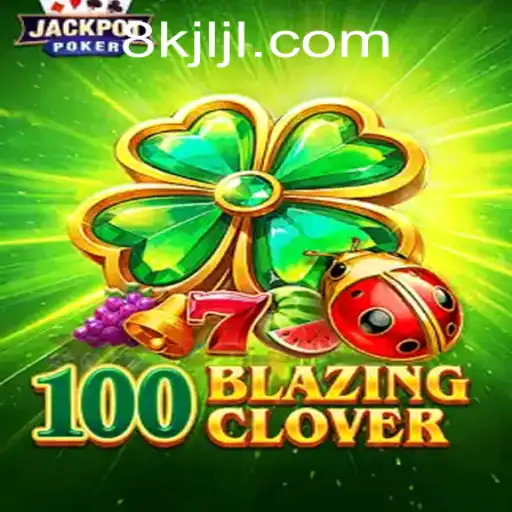 Exploring the Exciting World of 100BlazingClover and 8K JILI CASINO